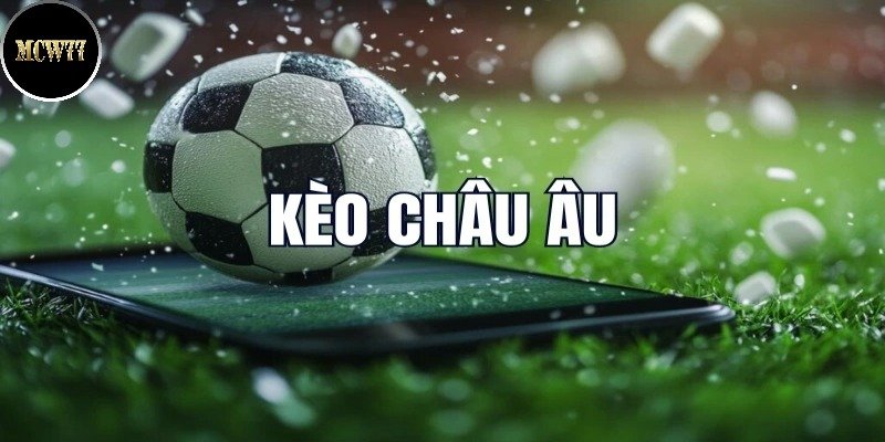 Tỷ lệ ăn thưởng kèo châu âu